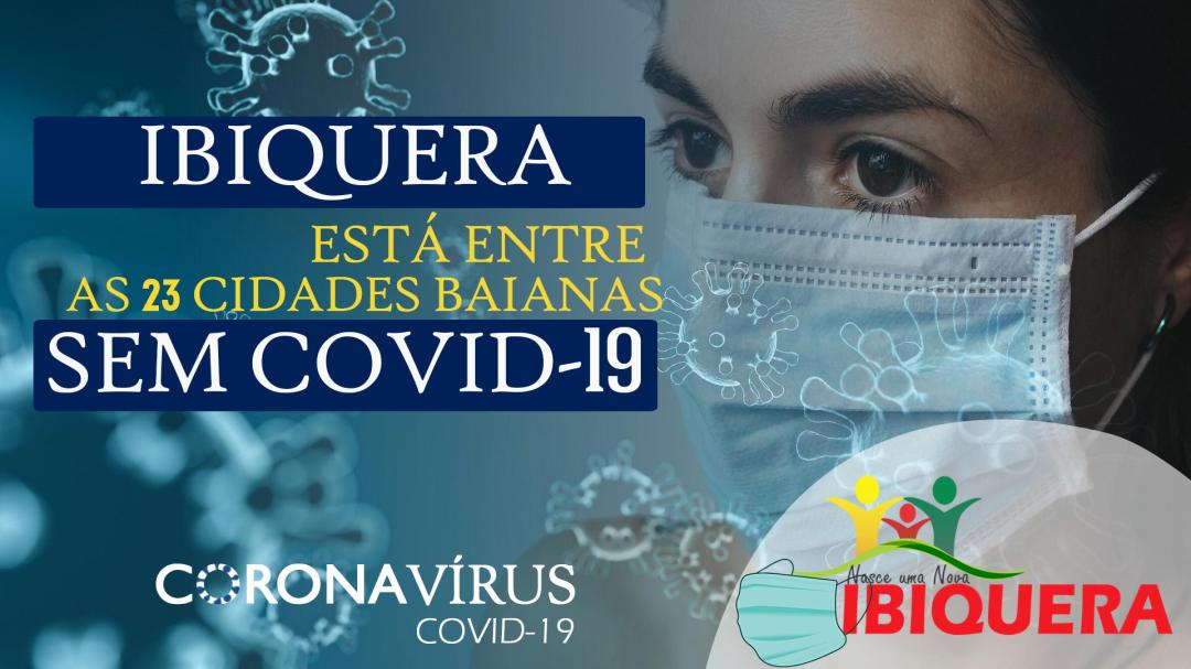 Leia mais sobre o artigo Ibiquera está entre as 23 cidades da Bahia que não possui nenhum caso confirmado da COVID-19